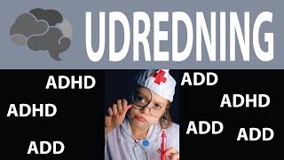 Udredning for ADHD  hvordan bliver man det [upl. by Maccarthy]