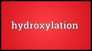 Hydroxylation Meaning [upl. by Llabmik252]