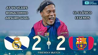 AT 44 YEARS RONALDINHO WEARS THE BARCELONA SHIRT AGAIN AND SCORED A GREAT GOAL IN EL CLASICO LEGENDS [upl. by Haswell]