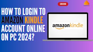 How to Login to Amazon Kindle Account Online on PC 2024 [upl. by Saddler]