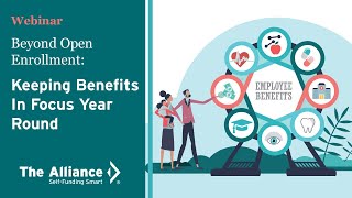 Webinar  Beyond Open Enrollment How to Keep Health Benefits in Focus Year Round  March 2024 [upl. by Lorrimer844]