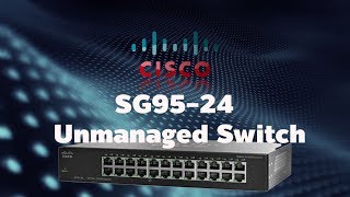 CISCO SG95 24PORT GIGABYTE SWITCH UNBOXING  UNMANAGED SWITCH [upl. by Lehcer]