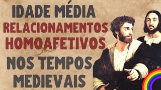 🕌 IDADE MÉDIA Como eram os relacionamentos homoafetivos nos tempos medievais vídeo [upl. by Talich]