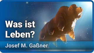 Was ist Leben  Josef M Gaßner [upl. by Darum]