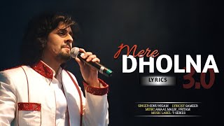 Mere Dholna  Lyrics  Male Version  Sonu Nigam [upl. by Adamina702]