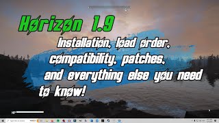 Horizon 19  Instillation load order compatibility patches and everything you need to know [upl. by Elburt]