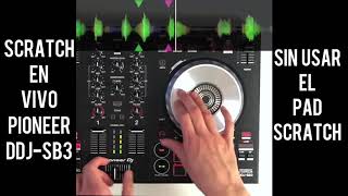 SCRATH EN PIONEER DDJSB3 sin usar el PAD SCRATCH [upl. by Anerev]