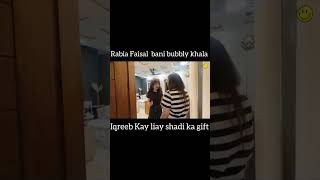 Rabia Faisal bani bubbly khala iqreeb Kay liay shadi Kay gift ly kar ai [upl. by Nuaj]