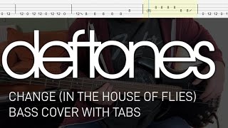 Deftones  Change In the House of Flies Bass Cover with Tabs [upl. by Ryle]