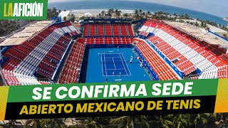 Mextenis confirma la sede para el Abierto Mexicano de Tenis 2024 [upl. by Honig]