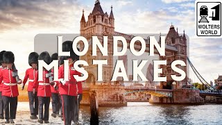 London Tourist Mistakes All 1st Time Visitors Make [upl. by Neelrahc]