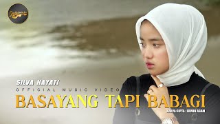 Silva Hayati  Basayang Tapi Babagi Official Music Video [upl. by Anilys579]