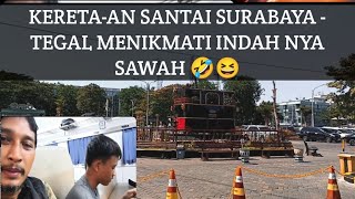 KERETA AN SANTAI SURABAYA  TEGAL MENIKMATI PEMANDANGAN SAWAH 🔥💥 [upl. by Nosreh]