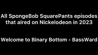 All SpongeBob SquarePants Title Cards that aired on Nickelodeon in 2023 [upl. by Godderd924]