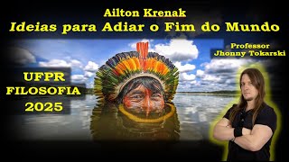 UFPR 2025  Ailton Krenak  Ideias para Adiar o Fim do Mundo [upl. by Thera193]