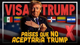 9 países LATINOS que TRUMP NO QUIERE en Estados Unidos [upl. by Araj]