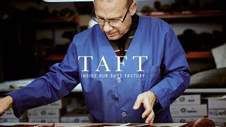 TAFT A Look Inside Our Shoe Factory [upl. by Otilopih]