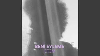 Beni Eyleme [upl. by Ahsilahs421]