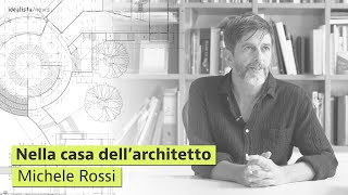 Nella casa dellarchitetto intervista a Michele Rossi [upl. by Doy801]