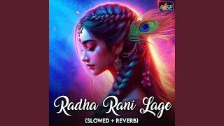 Radha Rani Lage Slowed  Reverb [upl. by Grefe]