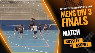 BHV Super League  Mens Div 3  Finals  Bossley vs Ascent  091124 [upl. by Hgeilhsa]