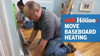 How to Move Baseboard Heating  Ask This Old House [upl. by Kerr]