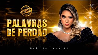 Marília Tavares  Palavras de Perdão  Maturidade Deluxe [upl. by Kiyohara896]