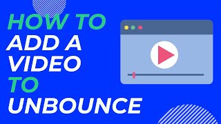 Unbounce Tutorial  How to Add a Video [upl. by Odlaumor]