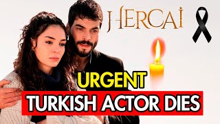 MOURNING TURKISH ACTOR FROM HERCAI DIES SAD DEPARTURE [upl. by Ellerd]