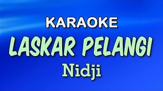 LASKAR PELANGI  Nidji  KARAOKE [upl. by Simpson574]