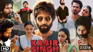 Kabir Singh Full screen movie  Sahit Kapur Kiara advani  Full Romantic movies ❤️🥀  2019 viral [upl. by Bryn938]