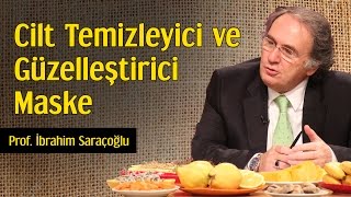 Cilt Temizleyici ve Güzelleştirici Maske  Prof İbrahim Saraçoğlu [upl. by Elberta656]