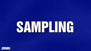 Sampling  Category  JEOPARDY [upl. by Ultima]