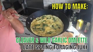 How to make Cleaver Goosegrass amp Wild Garlic Scapes Omelette Recipe Late Spring Forage [upl. by Aztinaj]