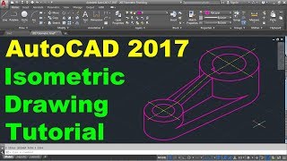 AutoCAD 2017 Isometric Drawing Tutorial [upl. by Ronoh581]