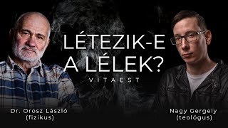 Létezike a lélek  VITAEST  Dr Orosz László vs Nagy Gergely [upl. by Swec608]