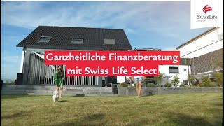 Ganzheitliche Finanzberatung  Swiss Life Select [upl. by Hagerman]