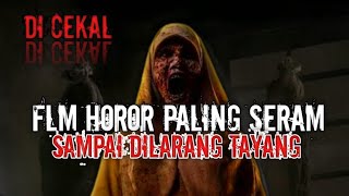 FLM HOROR DENGAN ADEGAN TERSERAM SAMPAI DILARANG TAYANG  Horor Terbaru [upl. by Linis296]