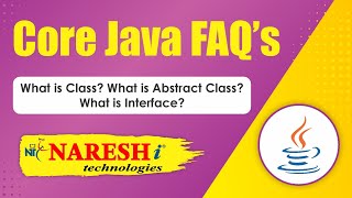 What is Class What is Abstract Class What is Interface  Core Java FAQs Videos Naresh IT [upl. by Inail315]