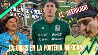 La Crisis de PORTEROS en el Futbol Mexicano ¿Los VETERANOS son el Problema [upl. by Leaper]