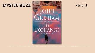 Full Audiobook The Exchange After The Firm The Firm Series Book 2  John Grisham  Part 1 [upl. by Rosen]