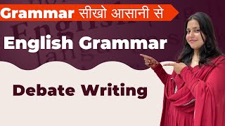 Debate Writing  English Grammar  By Madiha Maam  Ashish Singh Lectures [upl. by Pomona]