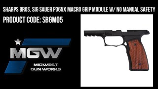 Sharps Bros Sig Sauer P365X Macro Grip Module w No Manual Safety  Part SBGM05 [upl. by Ttenneb]