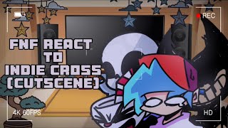 FNF react to Indie Cross All Cutscenes FnF Gacha [upl. by Audie]