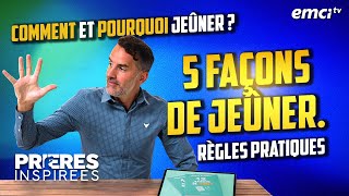 Comment et pourquoi jeûner  5 façons de jeûner Règles pratiques  Prières inspirées  Jérémy [upl. by Dearden]