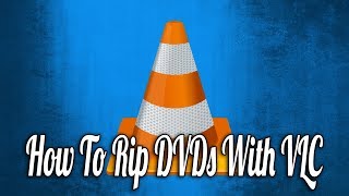 How to Rip DVDs with VLC [upl. by Vivien]