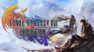 FINAL FANTASY 16  XVI  EPIC OST MIX [upl. by Mundy829]