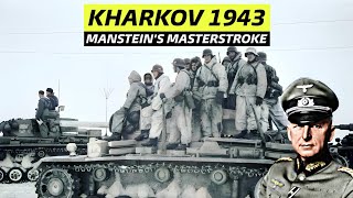 Kharkov Redemption How Von Manstein Resurrected German Fortunes After Stalingrad [upl. by Renrut412]