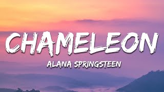 Alana Springsteen  chameleon Lyrics [upl. by Jeroma]