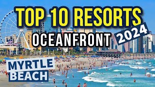 TOP 10 Oceanfront Resorts in MYRTLE BEACH SC By Trip Advisor in 2024  Ranked 40 or higher [upl. by Terraj]